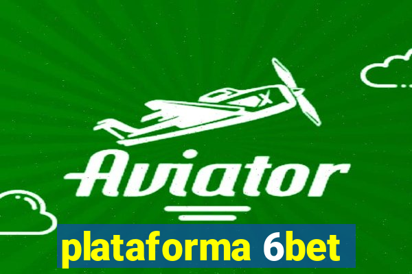 plataforma 6bet