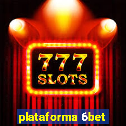 plataforma 6bet