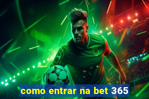 como entrar na bet 365