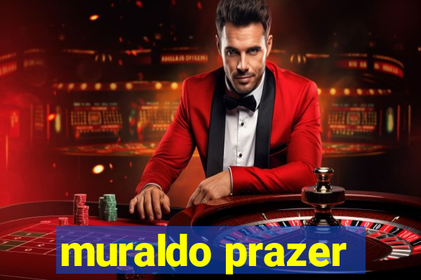 muraldo prazer