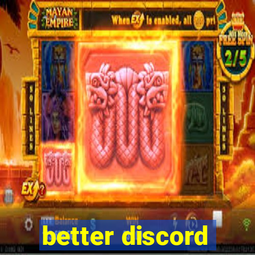 better discord