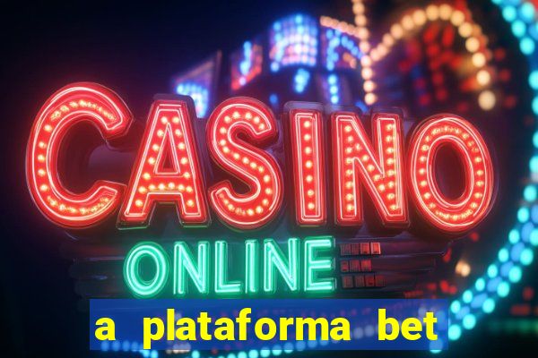 a plataforma bet é confiável