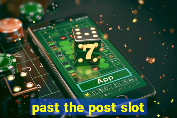 past the post slot