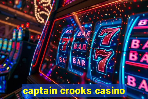 captain crooks casino