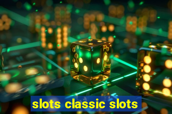 slots classic slots