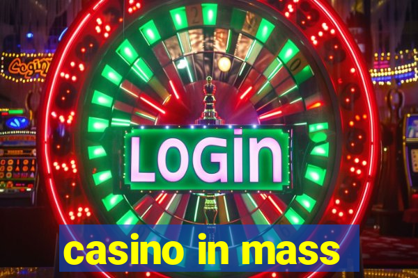 casino in mass