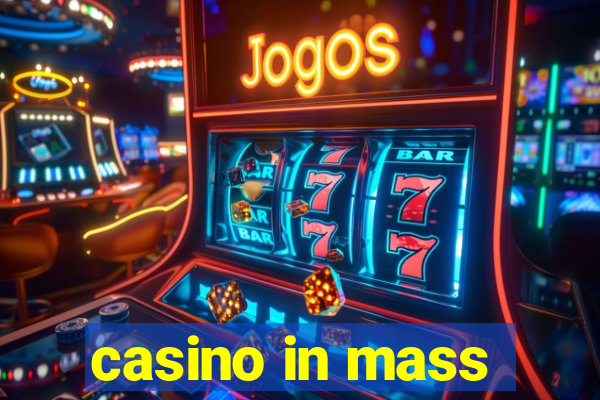 casino in mass