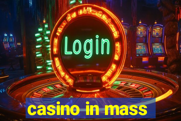 casino in mass