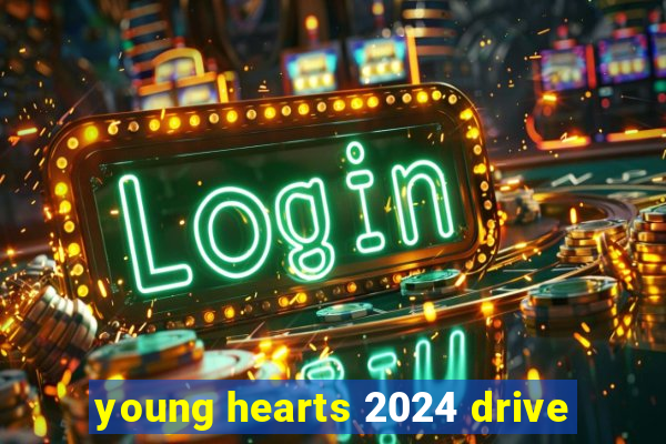 young hearts 2024 drive