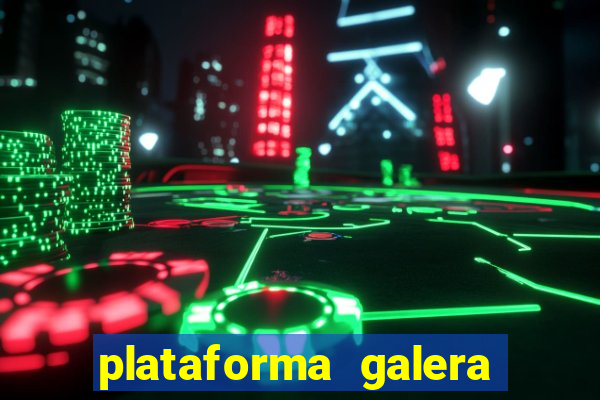 plataforma galera bet é confiável