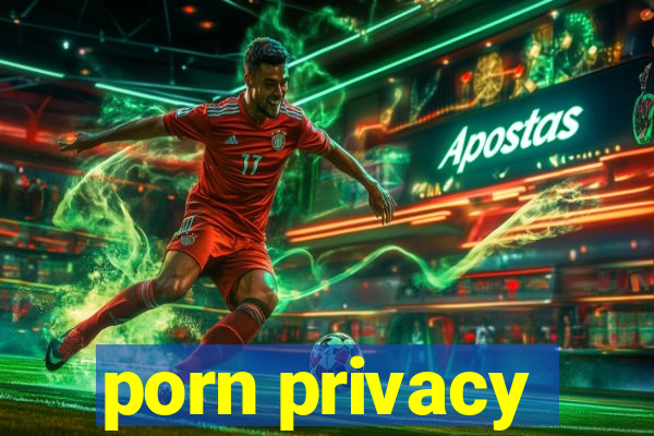 porn privacy