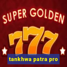 tankhwa patra pro