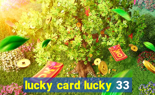 lucky card lucky 33