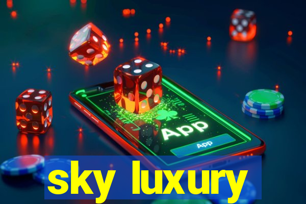 sky luxury