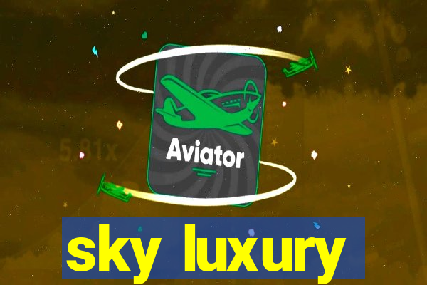 sky luxury