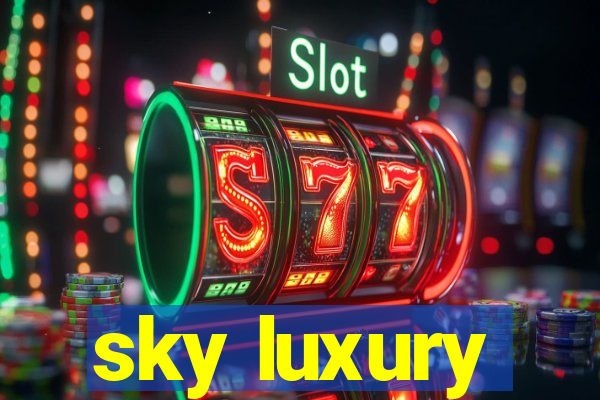 sky luxury