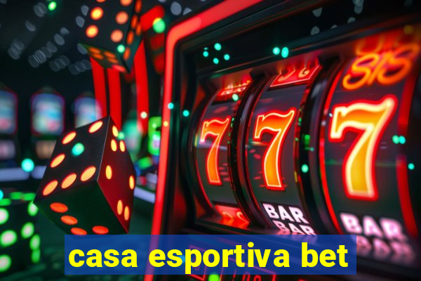 casa esportiva bet