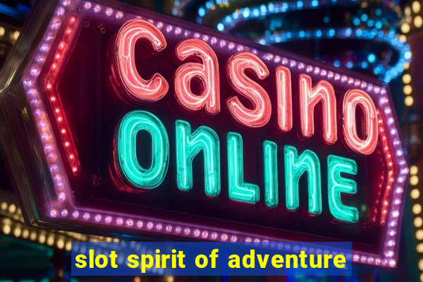 slot spirit of adventure