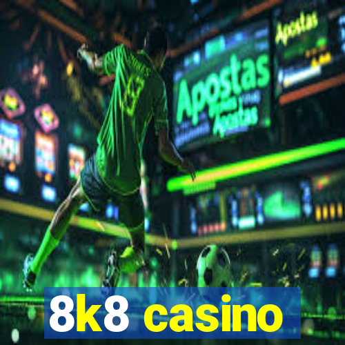 8k8 casino