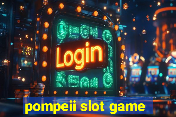 pompeii slot game