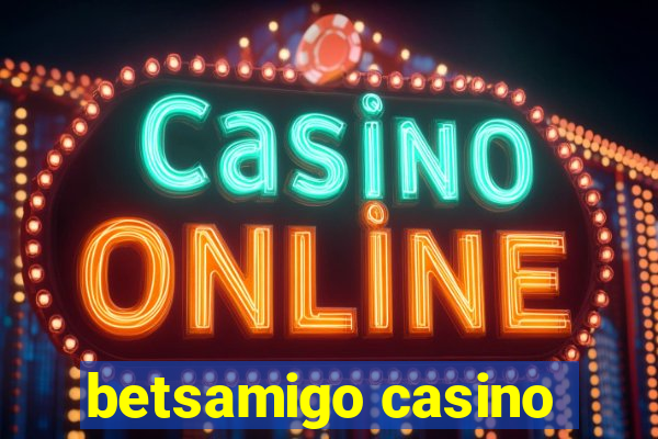 betsamigo casino