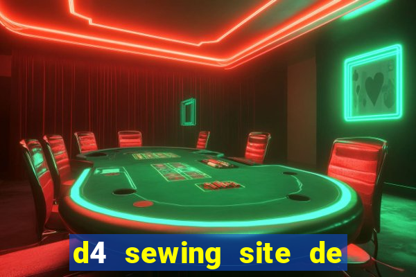 d4 sewing site de relacionamento login