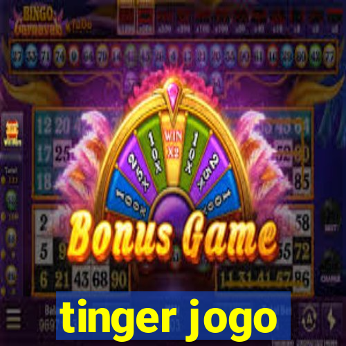 tinger jogo