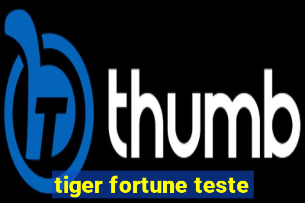 tiger fortune teste