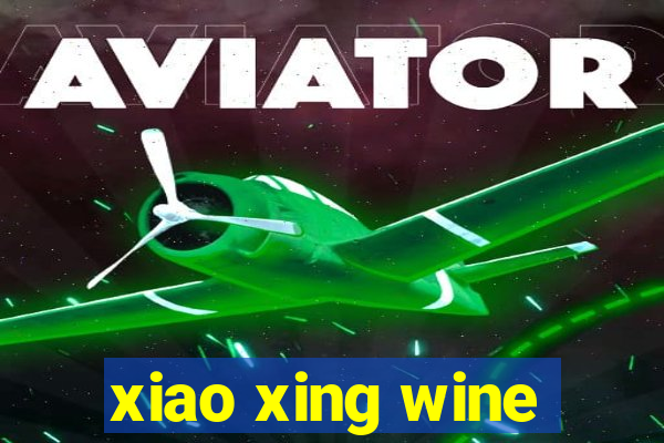 xiao xing wine