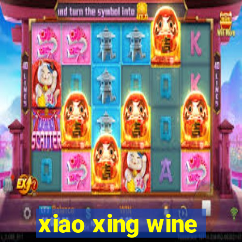 xiao xing wine