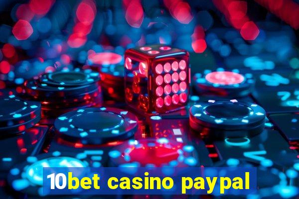 10bet casino paypal