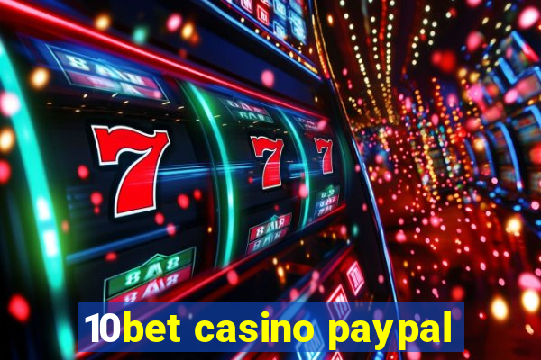 10bet casino paypal