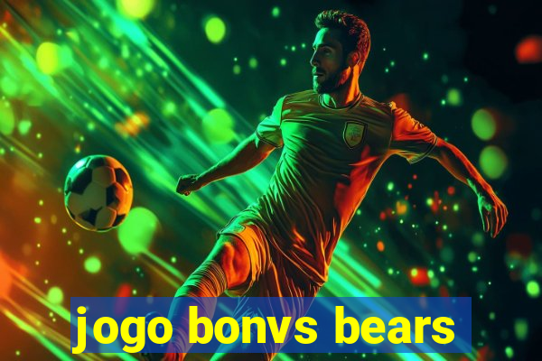 jogo bonvs bears