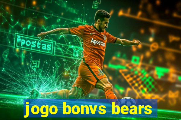 jogo bonvs bears