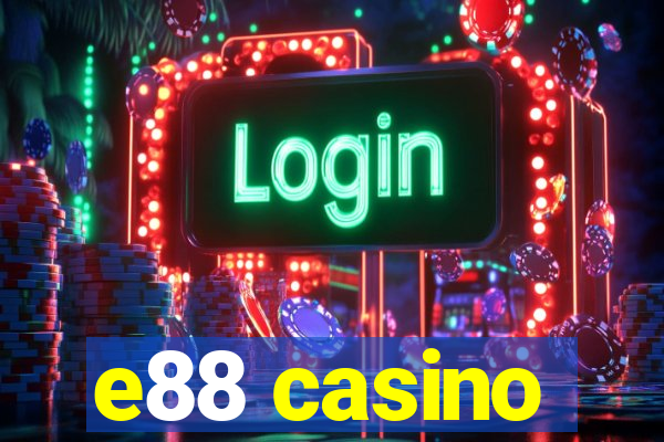 e88 casino