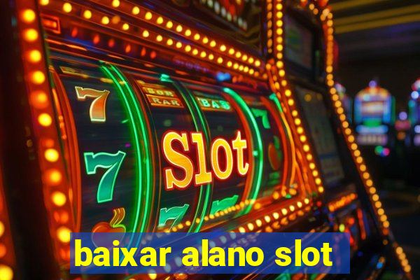 baixar alano slot