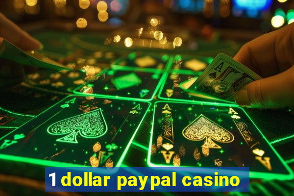 1 dollar paypal casino