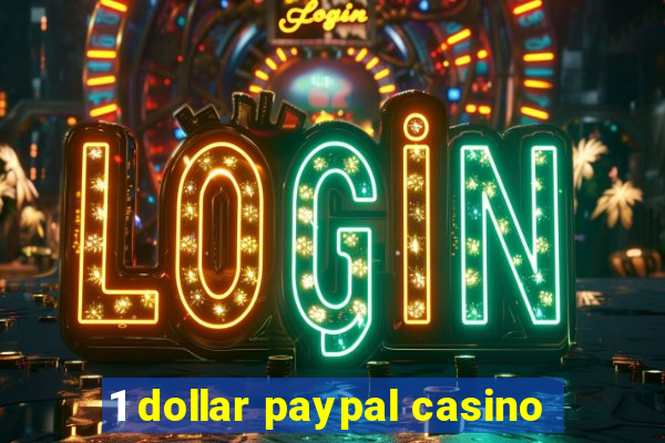 1 dollar paypal casino