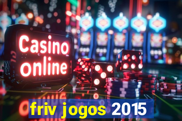 friv jogos 2015