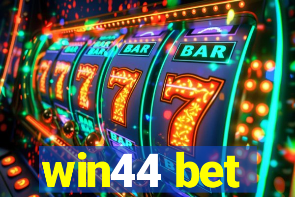 win44 bet