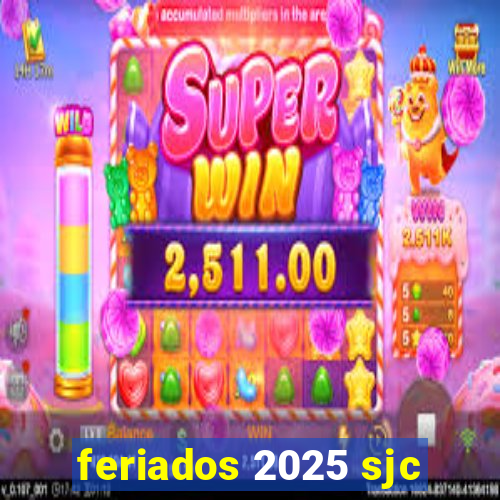 feriados 2025 sjc