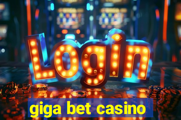 giga bet casino