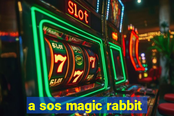 a sos magic rabbit