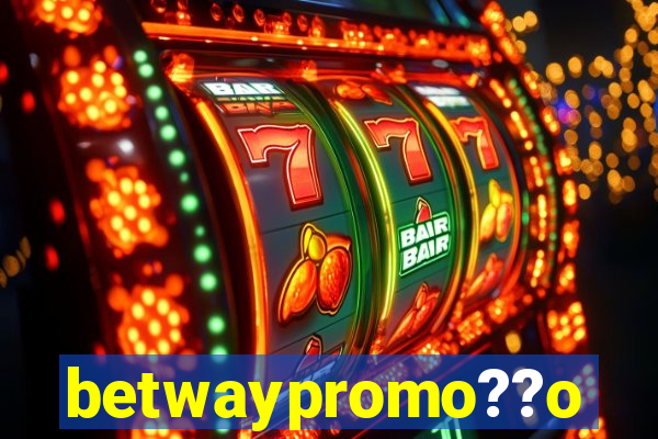 betwaypromo??o