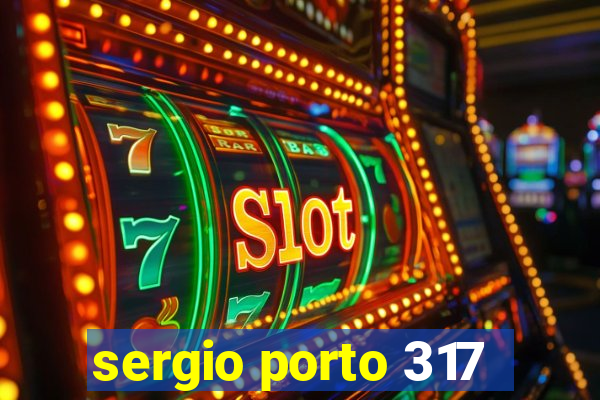 sergio porto 317