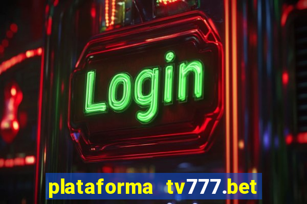 plataforma tv777.bet é confiável