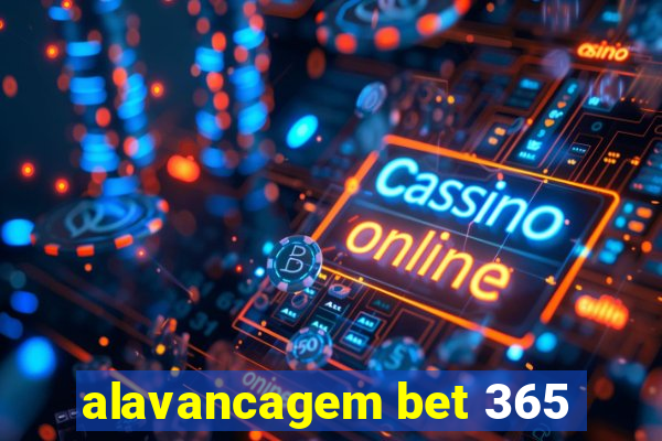 alavancagem bet 365