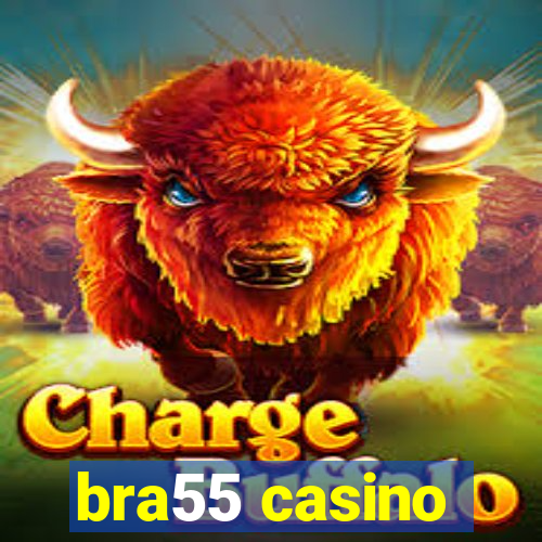 bra55 casino