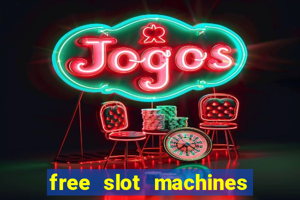 free slot machines play for free