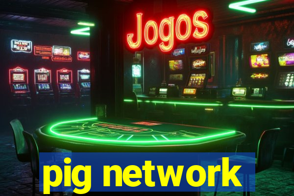 pig network